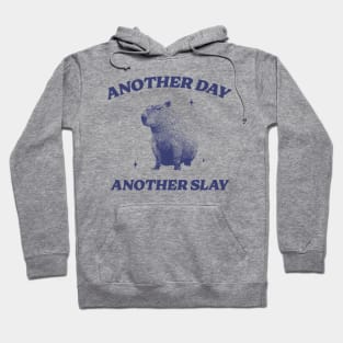 Another Day Another Slay T Shirt - Capybara Meme Drawing Hoodie